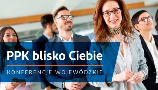 Konferencja dla przedsiębiorców „PPK blisko Ciebie” – sokolowpodl.pl