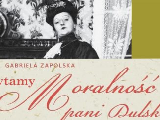 Po lewej stronie na górze pani Dulska. Pod zdjęciem napis: "Gabriela Zapolska czytami Moralność Pani Dulskiej"